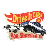 MFC Signature Sticker - Drive it Like you Shuttled It